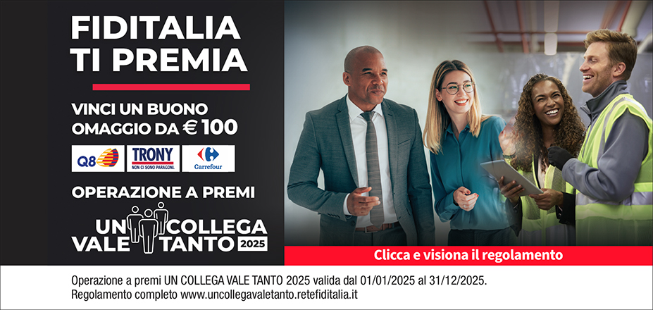 Gruppo B&V / Finbelvi Fiditalia | Monza, Milano, Legnano, Sesto San Giovanni, Como, Varese, GALLARATE | Fiditalia ti premia - Vinci un buono omaggio da €100. Operazione a premi. Clicca e visiona il regolamento. Operazione a premi UN COLLEGA VALE TANTO 2025 valida dal 01/01/2025 al 31/12/2025. Regolamento completo www.uncollegavaletanto.retefiditalia.it